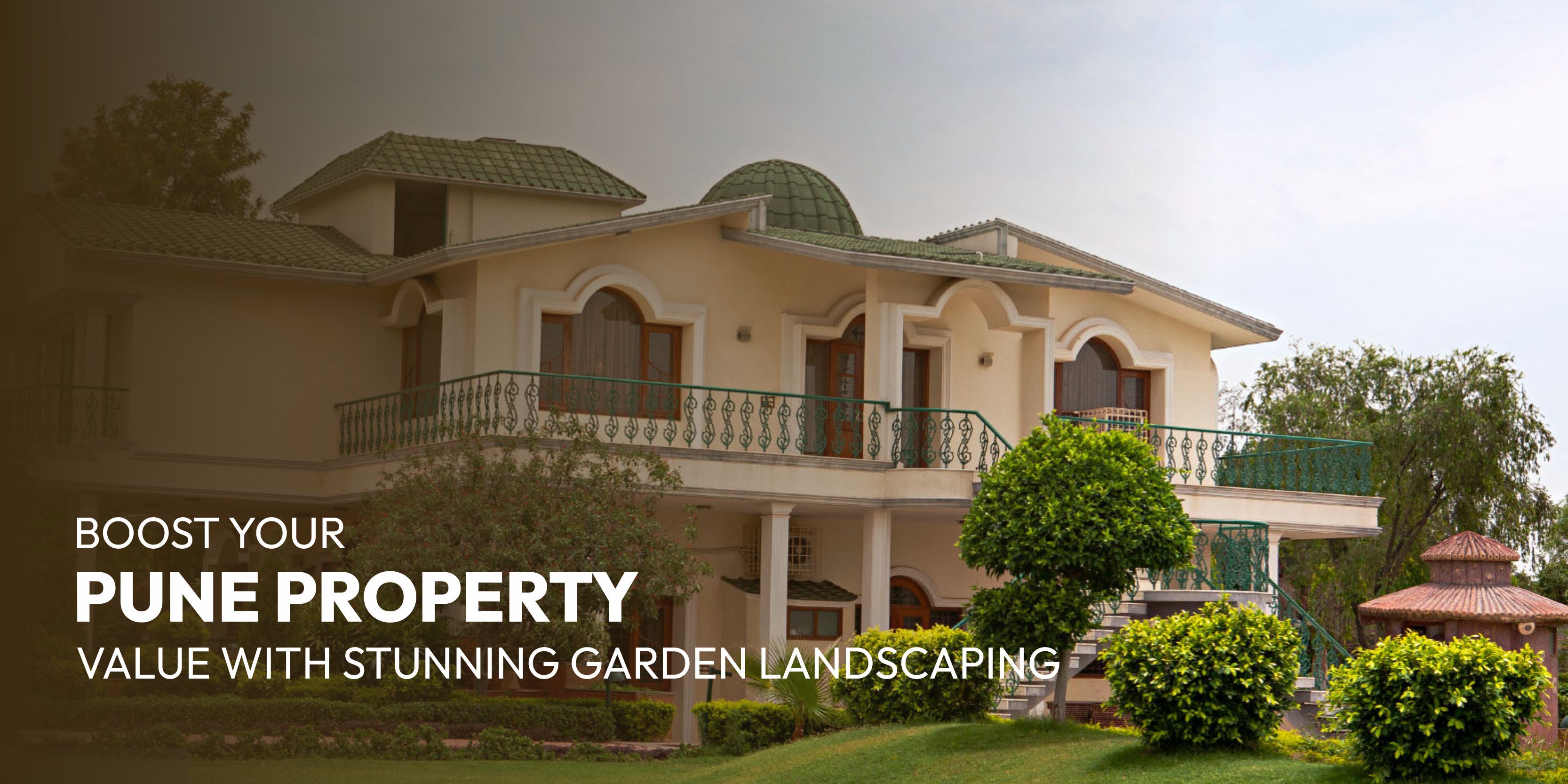 Boost Your Pune Property Value with Stunning Garden Landscaping